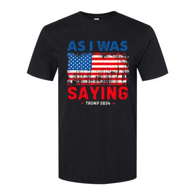 Trump As I Was Saying Trump His Speech Trump Vance Softstyle CVC T-Shirt