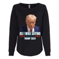 Trump As I Was Saying Trump His Speech Trump Vance Vintage Womens California Wash Sweatshirt