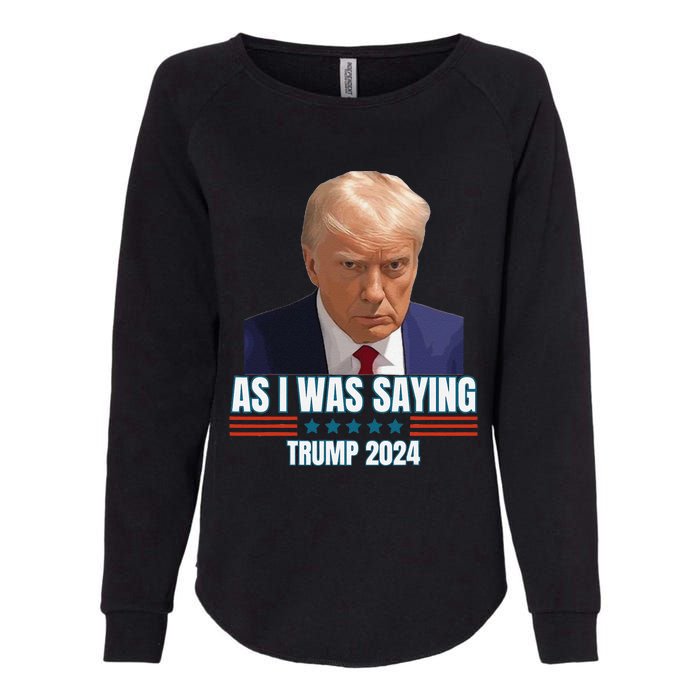 Trump As I Was Saying Trump His Speech Trump Vance Vintage Womens California Wash Sweatshirt