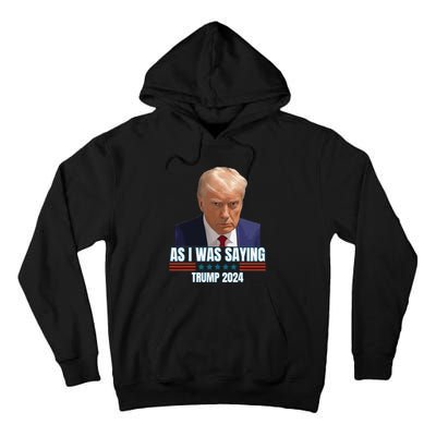 Trump As I Was Saying Trump His Speech Trump Vance Vintage Tall Hoodie