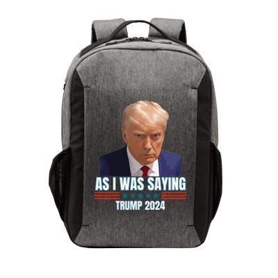 Trump As I Was Saying Trump His Speech Trump Vance Vintage Vector Backpack