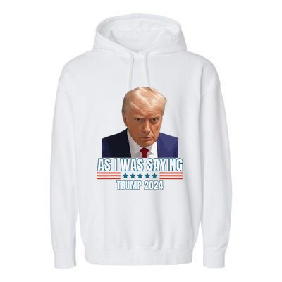 Trump As I Was Saying Trump His Speech Trump Vance Vintage Garment-Dyed Fleece Hoodie