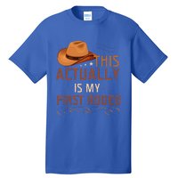 This Actually Is My First Rodeo Cowgirl Country Life Tall T-Shirt