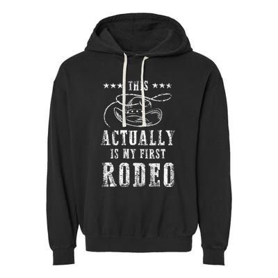 This Actually Is My First Rodeo Cowboy Vintage Garment-Dyed Fleece Hoodie