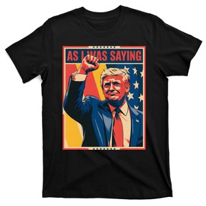 Trump As I Was Saying Trump His Speech Trump Vance T-Shirt