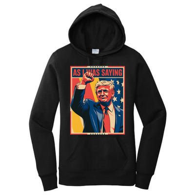 Trump As I Was Saying Trump His Speech Trump Vance Women's Pullover Hoodie