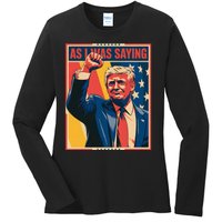 Trump As I Was Saying Trump His Speech Trump Vance Ladies Long Sleeve Shirt