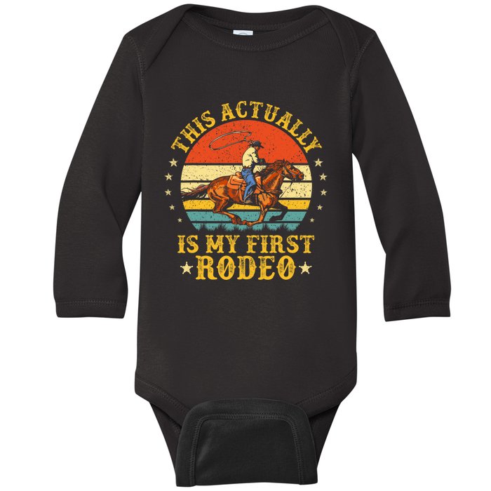 This Actually Is My First Rodeo Country Life Howdy Vintage Baby Long Sleeve Bodysuit