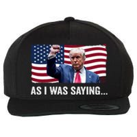 Trump As I Was Saying Trump His Speech Trump Vance Vintage Wool Snapback Cap