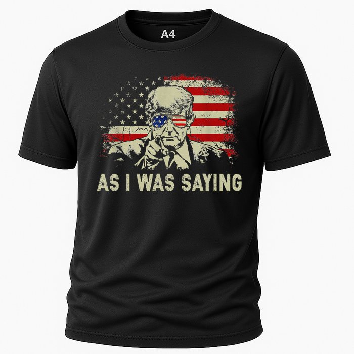 Trump As I Was Saying Trump His Speech Election Vote Cooling Performance Crew T-Shirt