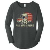 Trump As I Was Saying Trump His Speech Election Vote Women's Perfect Tri Tunic Long Sleeve Shirt