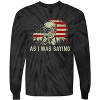 Trump As I Was Saying Trump His Speech Election Vote Tie-Dye Long Sleeve Shirt