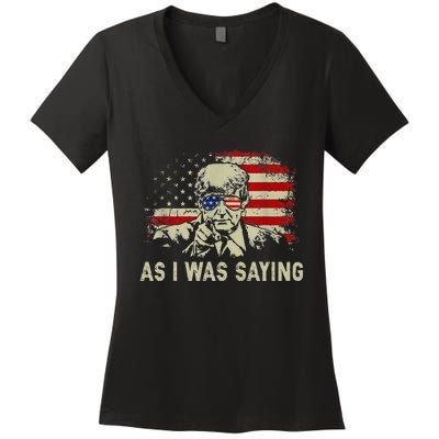 Trump As I Was Saying Trump His Speech Election Vote Women's V-Neck T-Shirt