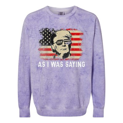 Trump As I Was Saying Trump His Speech Election Vote Colorblast Crewneck Sweatshirt