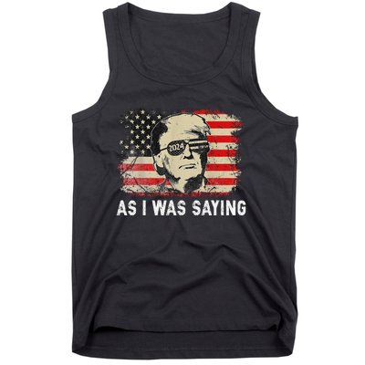 Trump As I Was Saying Trump His Speech Election Vote Tank Top