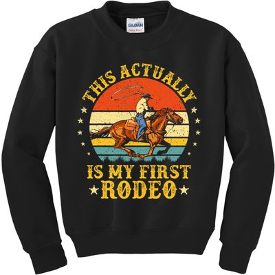 This Actually Is My First Rodeo Country Life Howdy Vintage Kids Sweatshirt