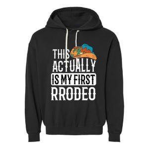 This Actually Is My First Rodeo Garment-Dyed Fleece Hoodie