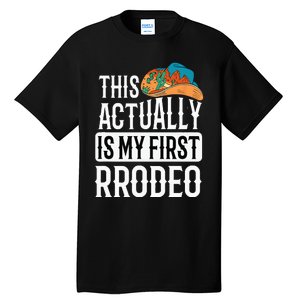 This Actually Is My First Rodeo Tall T-Shirt