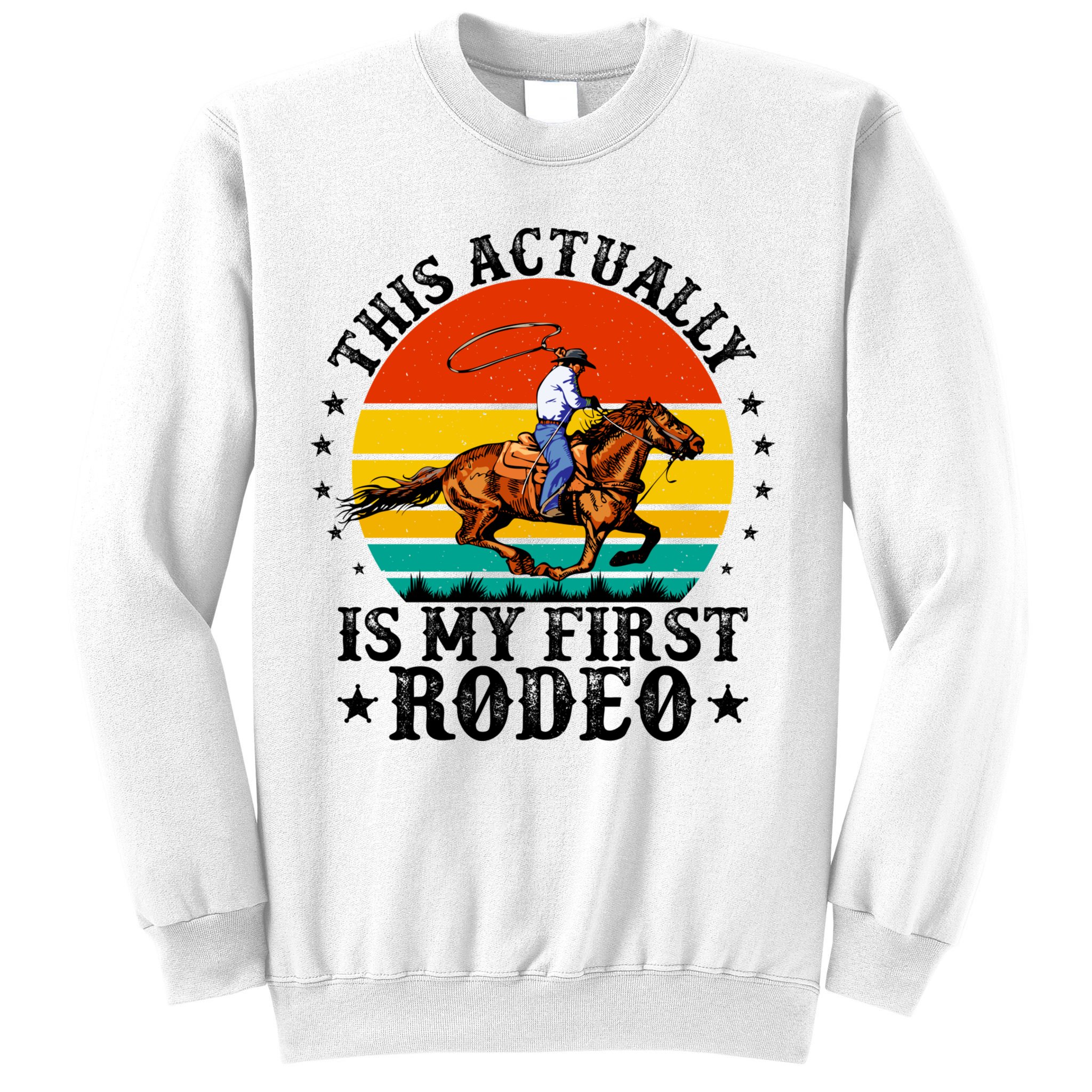 This Actually Is My First Rodeo Country Life Howdy Vintage Sweatshirt