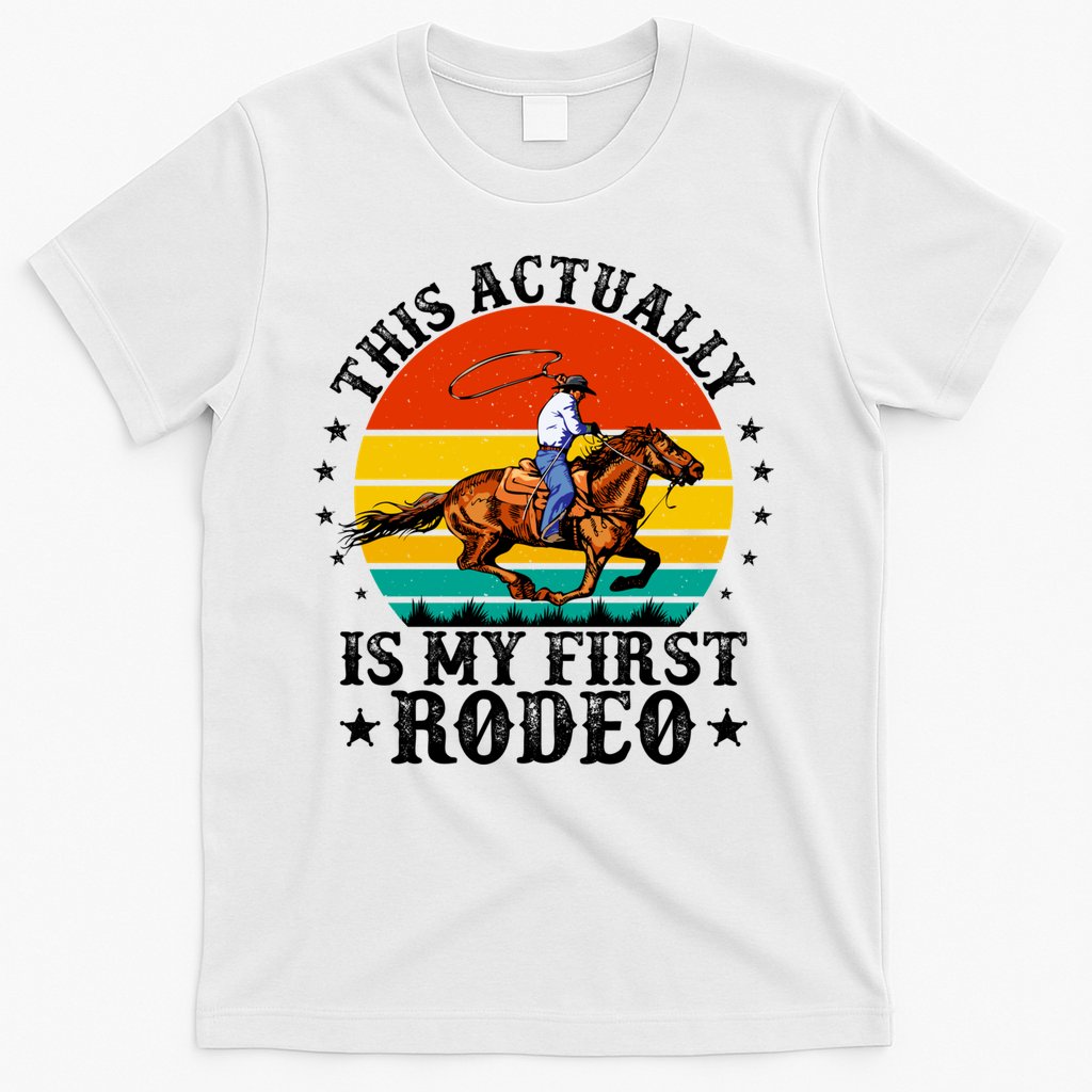 This Actually Is My First Rodeo Country Life Howdy Vintage T-Shirt