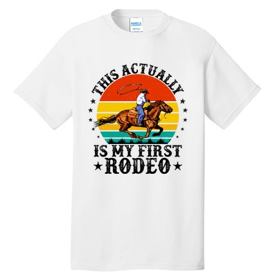 This Actually Is My First Rodeo Country Life Howdy Vintage Tall T-Shirt