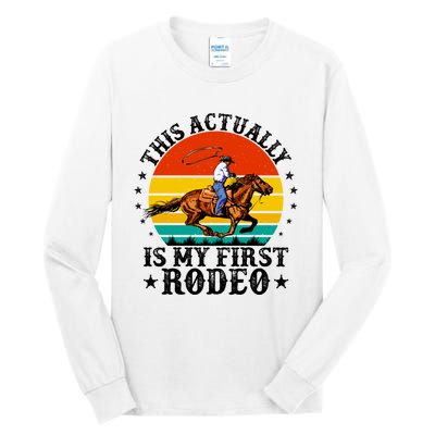 This Actually Is My First Rodeo Country Life Howdy Vintage Tall Long Sleeve T-Shirt