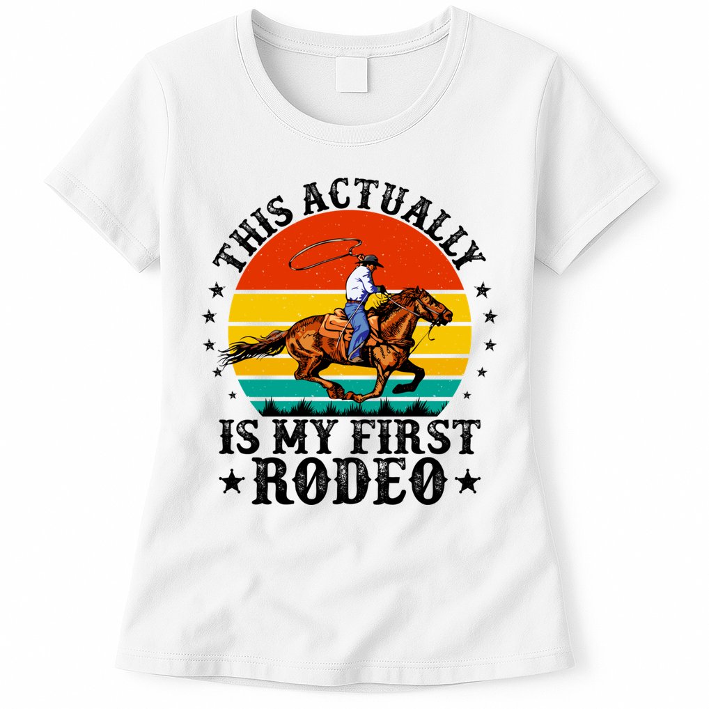 This Actually Is My First Rodeo Country Life Howdy Vintage Womens T-Shirt