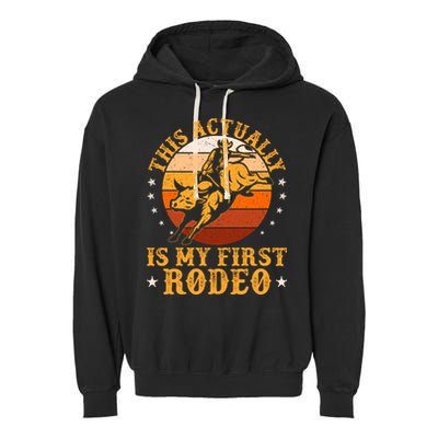 This Actually Is My First Rodeo Country Life Howdy Vintage Garment-Dyed Fleece Hoodie