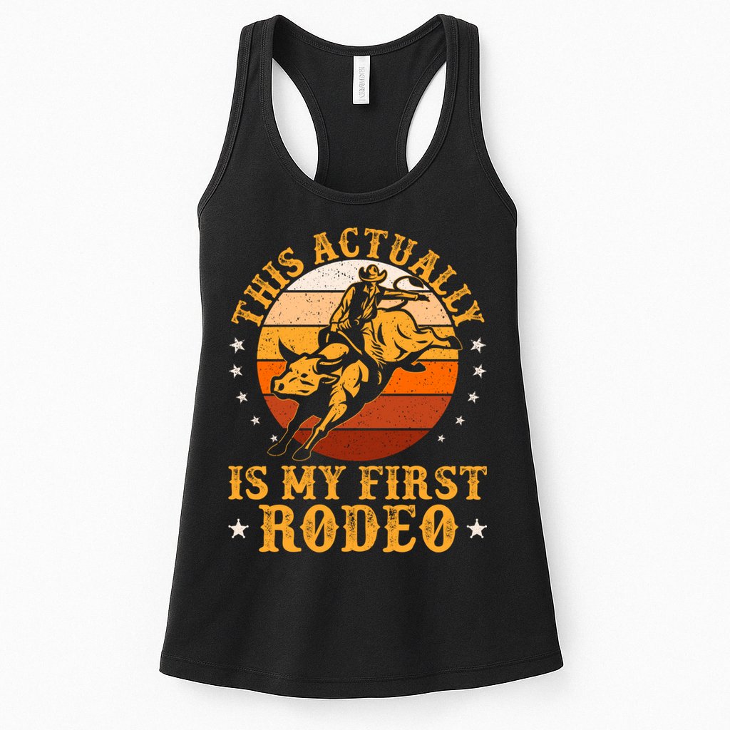 This Actually Is My First Rodeo Country Life Howdy Vintage Womens Tank Top