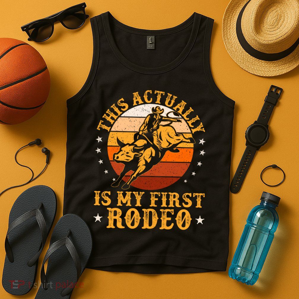 This Actually Is My First Rodeo Country Life Howdy Vintage Tank Top