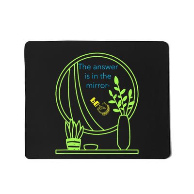 The Answer Is In The Mirror God. Captivating Message Mousepad