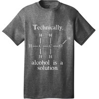 Technically Alcohol Is A Solution Funny Nerd Beer Chemistry T-Shirt