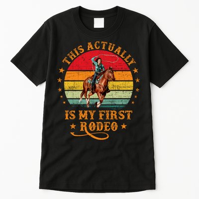 This Actually Is My First Rodeo Country Life Howdy Vintage Tall T-Shirt