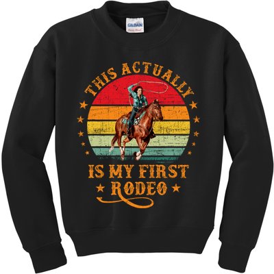 This Actually Is My First Rodeo Country Life Howdy Vintage Kids Sweatshirt