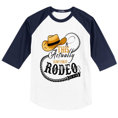 This Actually Is My First Rodeo Country Life Howdy Vintage Baseball Sleeve Shirt