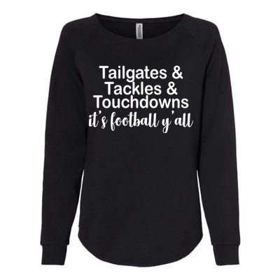 Tailgates Tackles Touchdowns Football All Day Womens California Wash Sweatshirt