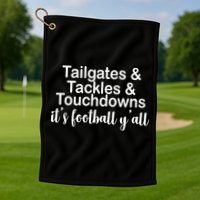 Tailgates Tackles Touchdowns Football All Day Golf Towel