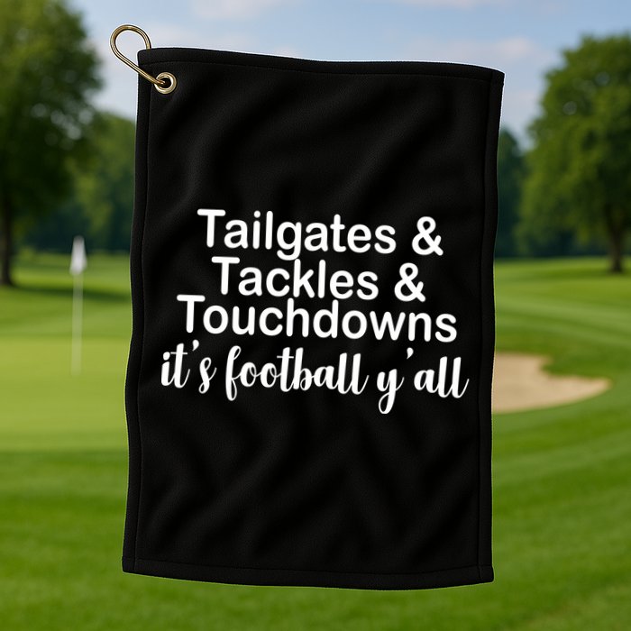 Tailgates Tackles Touchdowns Football All Day Golf Towel