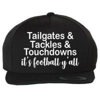 Tailgates Tackles Touchdowns Football All Day Wool Snapback Cap