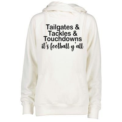 Tailgates Tackles Touchdowns Football All Day Womens Funnel Neck Pullover Hood