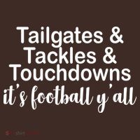 Tailgates Tackles Touchdowns Football All Day T-Shirt