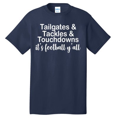 Tailgates Tackles Touchdowns Football All Day Tall T-Shirt