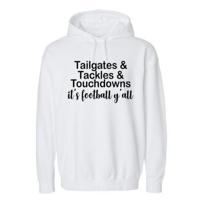 Tailgates Tackles Touchdowns Football All Day Garment-Dyed Fleece Hoodie