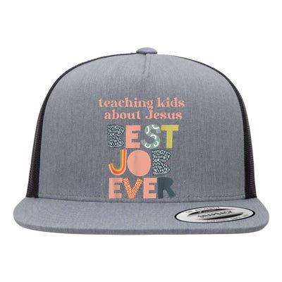 Teaching About Jesus Is The Best Job Ever Flat Bill Trucker Hat