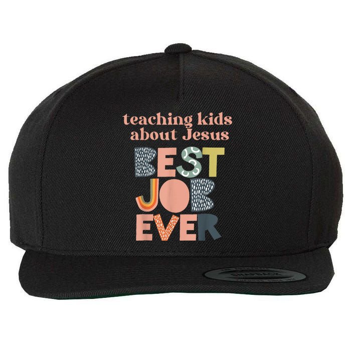 Teaching About Jesus Is The Best Job Ever Wool Snapback Cap