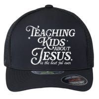 Teaching About Jesus Is The Best Job Ever Christian Flexfit Unipanel Trucker Cap