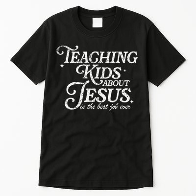 Teaching About Jesus Is The Best Job Ever Christian Tall T-Shirt