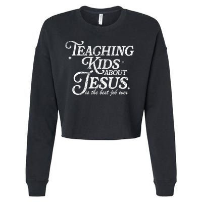 Teaching About Jesus Is The Best Job Ever Christian Cropped Pullover Crew