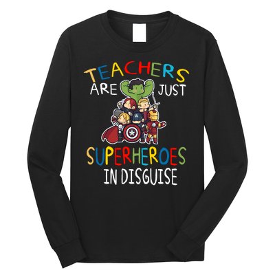 Teachers Are Just Superheroes In Disguise Long Sleeve Shirt