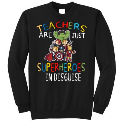 Teachers Are Just Superheroes In Disguise Sweatshirt